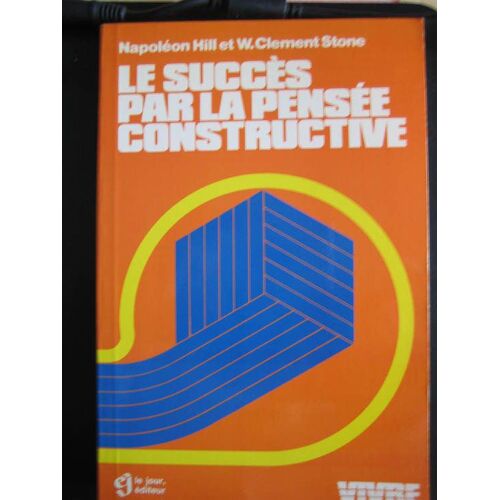 Le Succes Par La Pensee Constructive