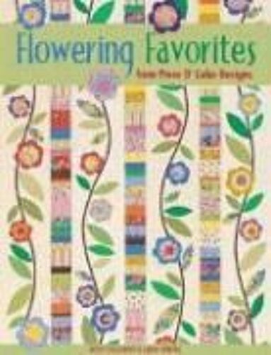 Flowering Favorites From Piece O' Cake D - Print On Demand Edition