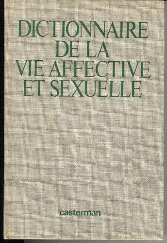 Dictionnaire De La Vie Affective Et Sexuelle - Edition 1974