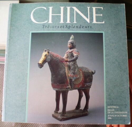 Chine - Trésors Et Splendeurs, - Exposition - , Palais De La Civilisation, Montréal, 18 Mai-19 Octobre 1986