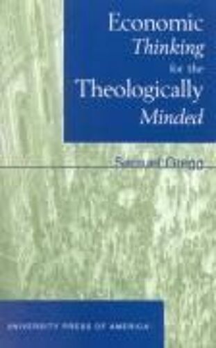 Economic Thinking For The Theologically Minded