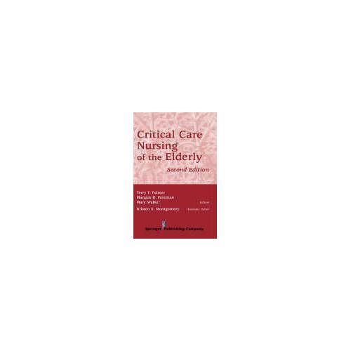 Critical Care Nursing Of The Elderly: Second Edition