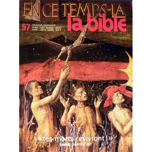 En Ce Temps La - La Bible  N° 57 : "Tes Morts Revivront!" (Isaïe Chapitre 26)