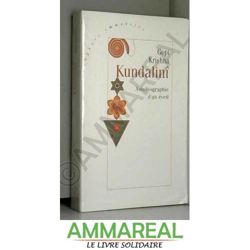 Kundalinî : L'autobiographie D'un Éveil
