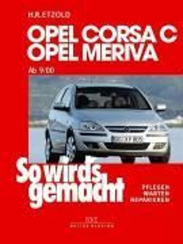 Opel Corsa C 9/00 Bis 9/06 - Opel Meriva 5/03 Bis 4/10