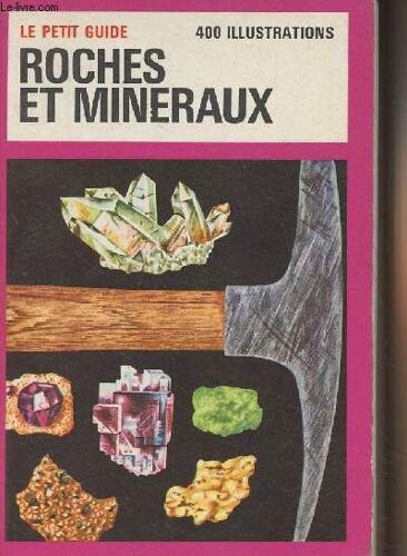 Roches Et Mineraux - Le Petit Guide.