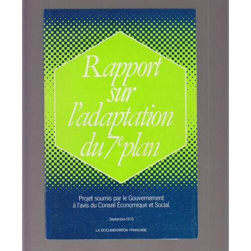 Rapport Sur L'adaptation Du 7e Plan - Projet Soumis Par Le Gouvernement À L'avis Du Conseil Économique Et Social, Septembre 1978
