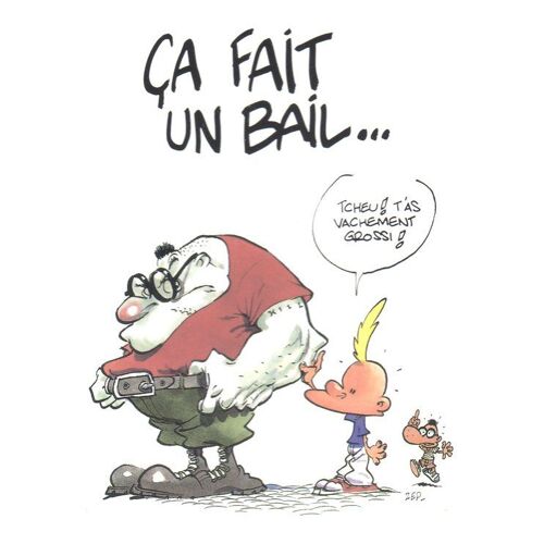 Titeuf - Ca Fait Un Bail, Tcheu ! T'as Vachement Grossi - 1995 - Ref. 011 238
