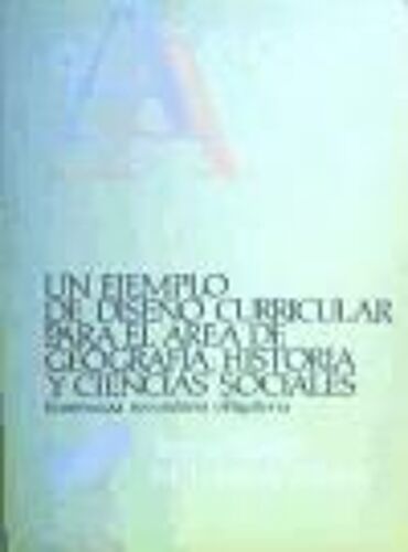 Un Ejemplo De Diseño Curricular Para El Área De Geografia, Historia Y Ciencias Sociales En La Eso