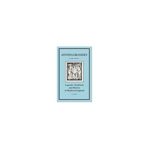 Legends, Tradition And History In Medieval England