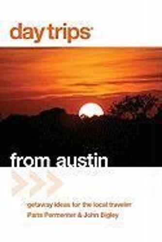 Day Trips(R) From Austin 6/E