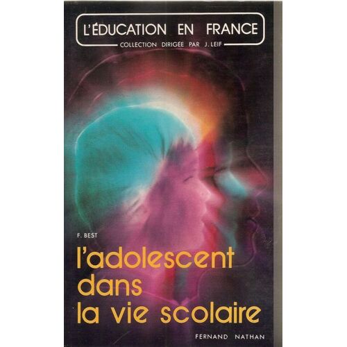 L'adolescent Dans La Vie Scolaire - Du Collégien Au Lycéen