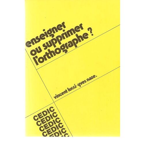 Enseigner Ou Supprimer L'orthographe