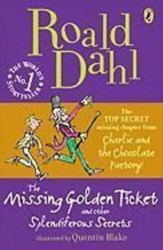 The Missing Golden Ticket And Other Splendiferous Secrets