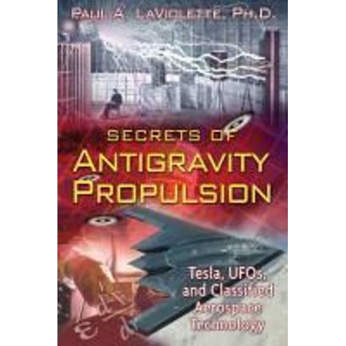 Secrets Of Antigravity Propulsion