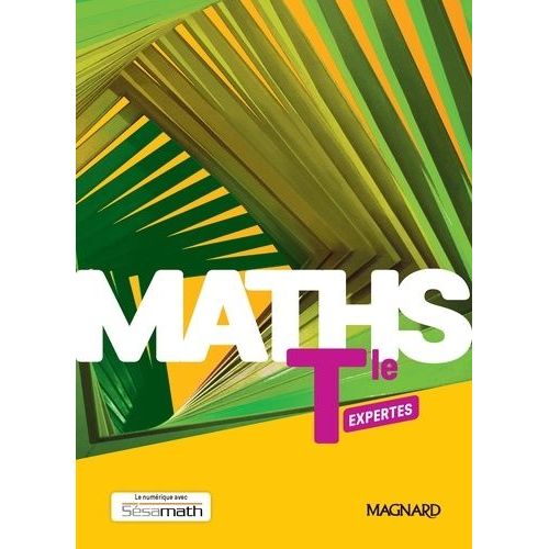 Mathématiques Tle Maths Expertes - Manuel Élève - Edition 2020