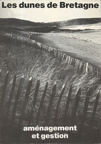Les Dunes De Bretagne. Aménagement Et Gestion