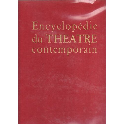 Encyclopédie Du Théâtre Contemporain. Volume I : 1850 - 1914