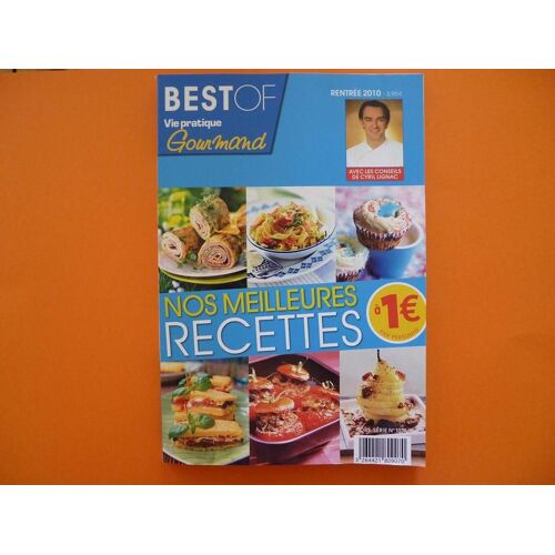 Vie Pratique Gourmand Hors-Série N° 1039 : Nos Meilleures Recettes