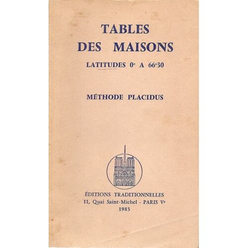 Tables Des Maisons. Latitudes 0° À 66°30. Méthode Placidus Tables Des Maisons. Latitudes 0° À 66°30. Méthode Placidus