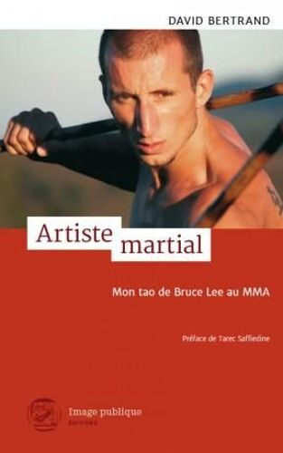 Artiste Martial ; Mon Tao De Bruce Lee Au Mma