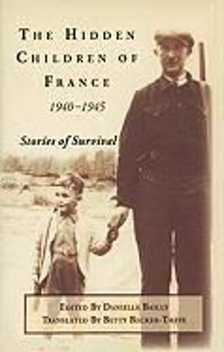 The Hidden Children Of France, 1940-1945