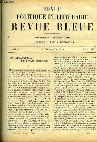 Revue Bleue - Revue Politique Et Litteraire Tome Viii N° 5 - Les Bibliothèques Des Écoles Publiques Par Ch. V. Langlois, Les Intérêts Américains Et La Domination Du Pacifique Par Achille Viallate(...)