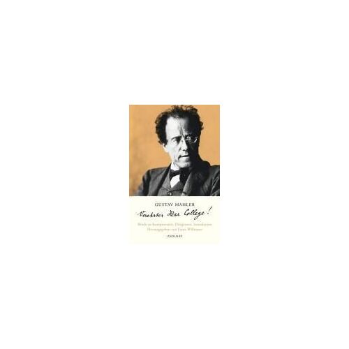 Gustav Mahler "Verehrter Herr College!