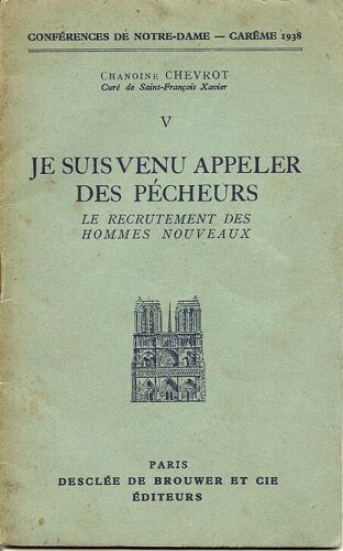 Conférences De Notre-Dame - Carême 1938 - N° 5 : Je Suis Venu Appeler Des Pêcheurs
