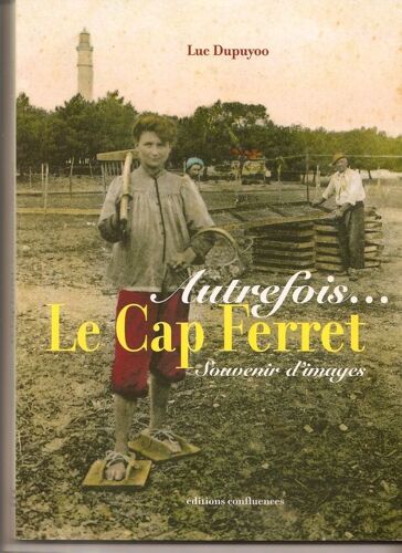 Autrefois - Le Cap Ferret