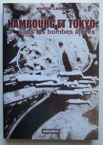 Hambourg Et Tokyo Sous Les Bombes Alliées