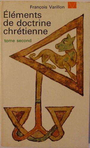 Elements De Doctrine Chretienne. Tome Second. Volume Double