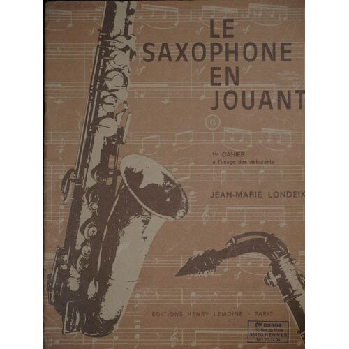 Le Saxophone En Jouant 1er Cahier