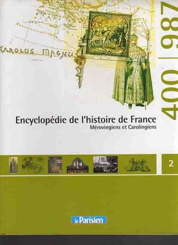 Encyclopédie De L'histoire De France "Mérovingiens Et Carolingiens"