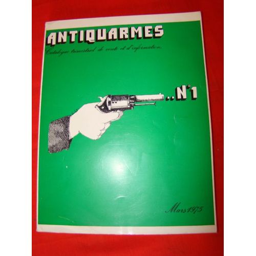 Antiquarmes  N° 1 : Catalogue Trimestriel De Vente Et D'information