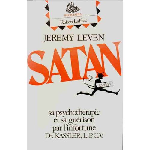 Satan - Sa Psychothérapie Et Sa Guérison Par L'infortuné D Kassler, L.P.C.V., Roman