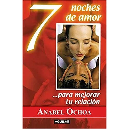 7 Noches De Amor: Para Mejorar Tu Relacion