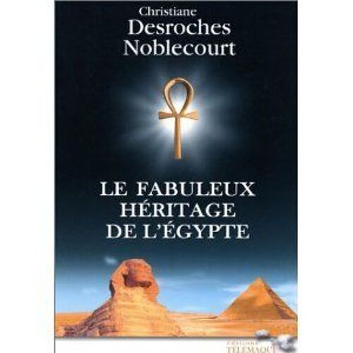 Le Fabuleux Héritage De L'égypte