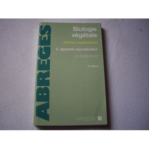 Biologie Végétale Tome 2 - Appareil Reproducteur