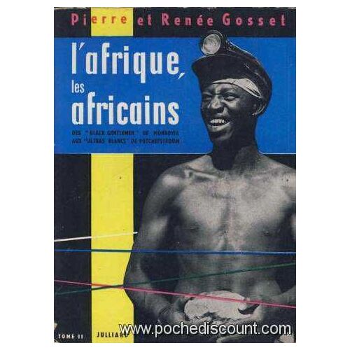 L'afrique Les Africains / Des Black Gentlemen De Monrovia Aux Ultras Blancs De Potchefstroom