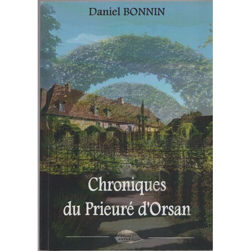 Chroniques Du Prieuré D'orsan