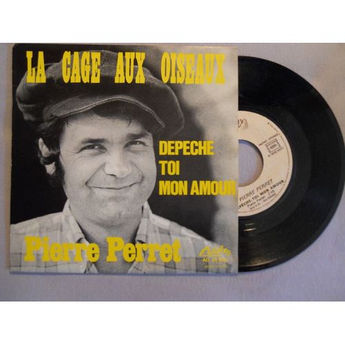 Pierre Peret 45 Tours « La Cage Aux Oiseaux », « Depeche Toi Mon Amour »
