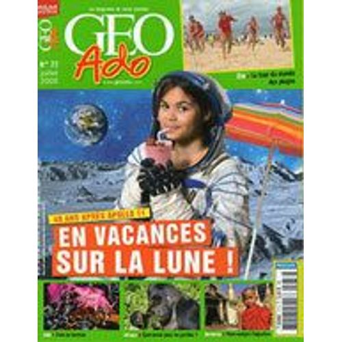 Géo Ado  N° 77 : En Vacances Sur La Lune