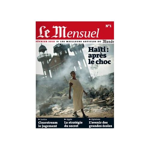 Le Mensuel  N° 1 : Les Meilleurs Articles Du Monde - Haiti Après Le Choc