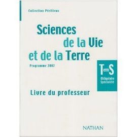 Sciences De La Vie Et De La Terre Terminale S Obligatoire Spécialité - Livre Du Professeur