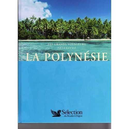 Les Grands Voyageurs Racontent : La Polynésie