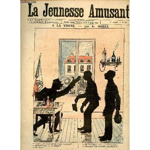 La Jeunesse Amusante - N° 23 - A La Visite Par A. Sorel - Les Étapes De Mme Tambour Par G. Le Faure - Le Roi Des Chemins De Fer Par Marcel De Prémarie - Le Fiancé Par E. Le Mouel - ...