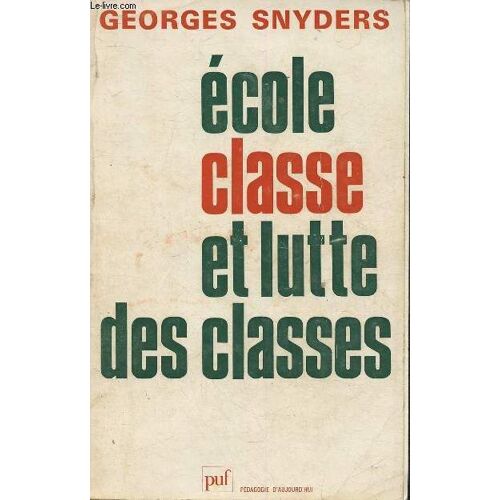 Ecole, Classe Et Lutte Des Classes (Collection Pédagogie D Aujourd Hui)