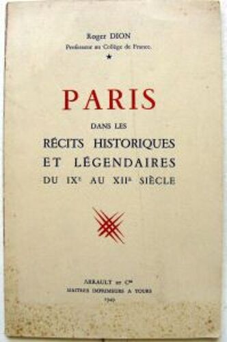 Paris Dans Les Recits Historiques Et Legendaires Du Ixe 9e Au Xiie 12e Siecle