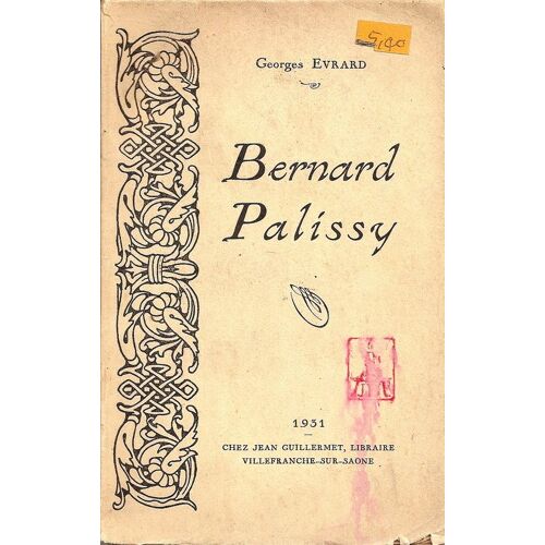 Bernard Palissy, Drame Biographique En 4 Actes